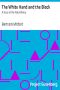 [Gutenberg 32911] • The White Hand and the Black: A Story of the Natal Rising